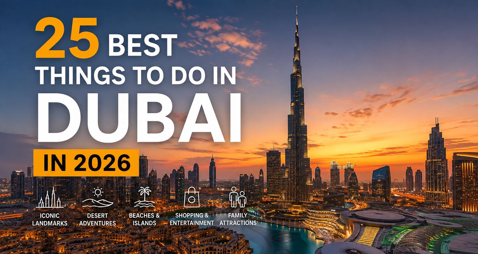 Best Things to Do in Dubai in 2026: 25 Must-Visit Attractions